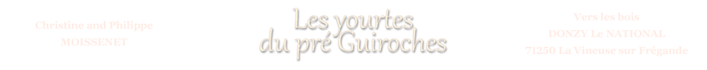 Pré Guiroches Yurts, near Lyon, Burgundy, Clunysois, Saône et Loire | Les yourtes du pré Guiroches